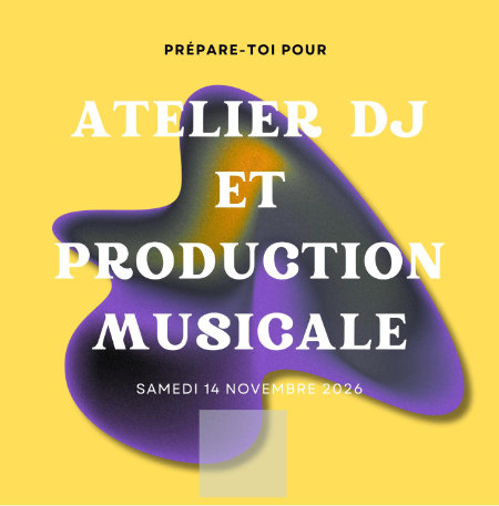 Atelier DJ et production musicale